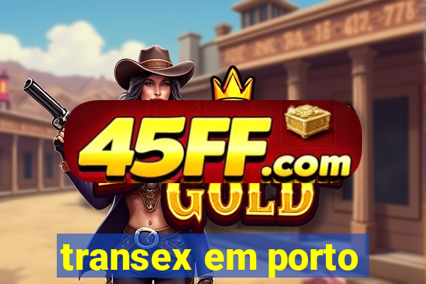 transex em porto